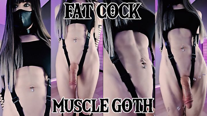 Fat Cock Muscle Goth