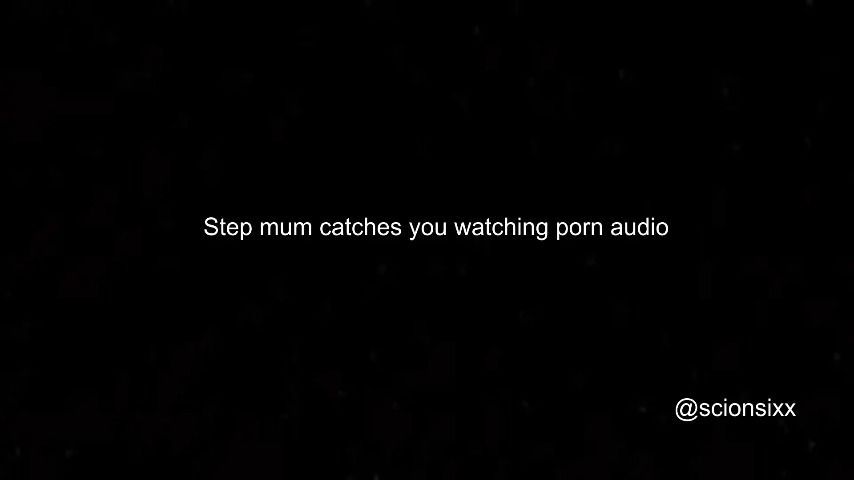 Step mum catches you watching porn - audio