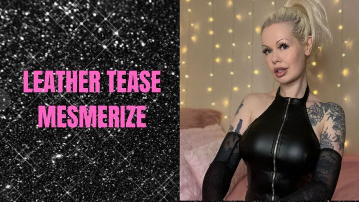 Tight Leather Tease: Mesmerize