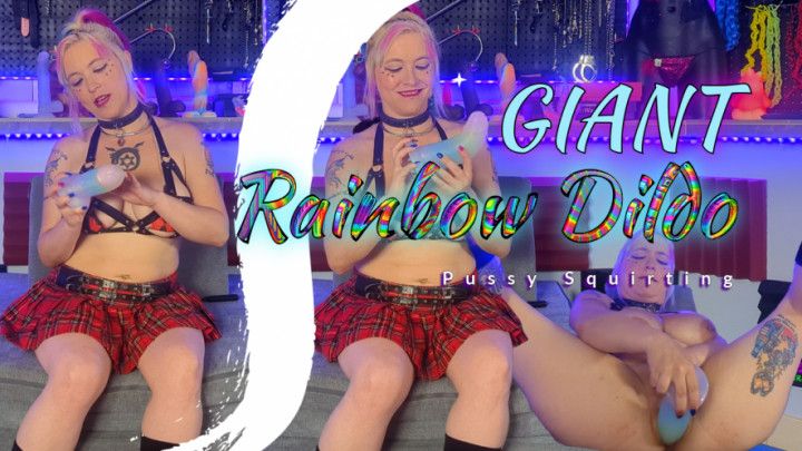 Giant Rainbow Dildo Pussy Squirting