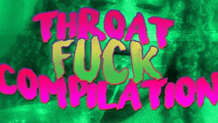 Throat Fuck Compilation