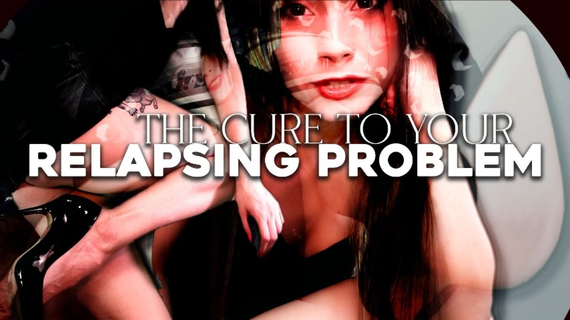 Your Relapsing Problem