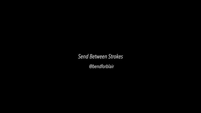 Send Between Strokes