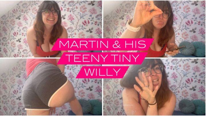 MARTIN AND HIS TEENY TINY WILLY