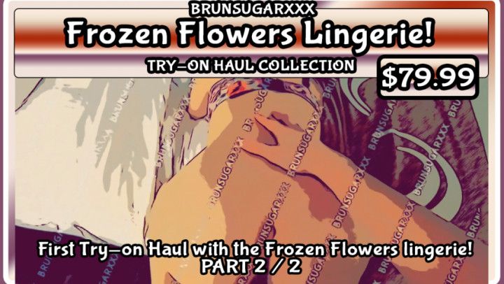 Frozen Flowers - Tryon Haul - PART 2