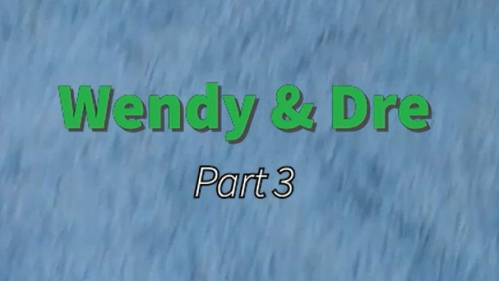 Wendy Raine and Dre Strong Part Three