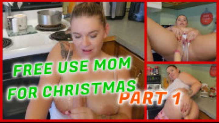 Free Use Mom For Christmas PART 1