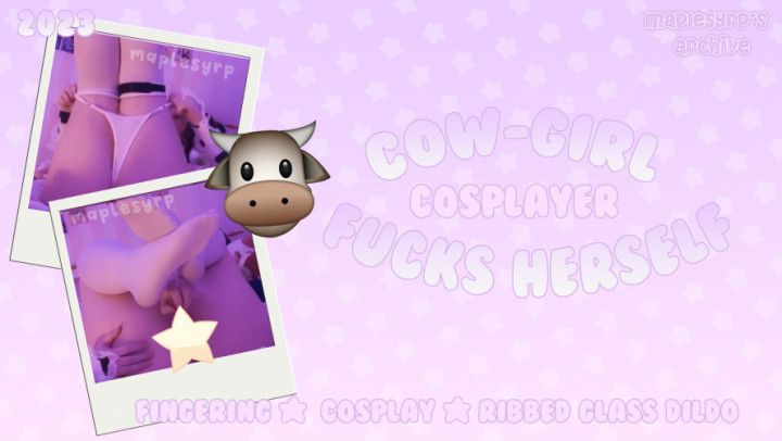 Cowgirl Cosplayer Fucks Herself. Maplesyrps Archive - 2023