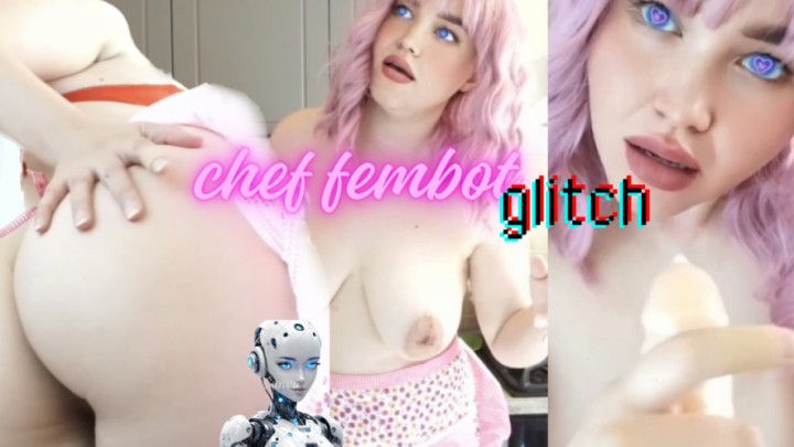 Chef fembot broken