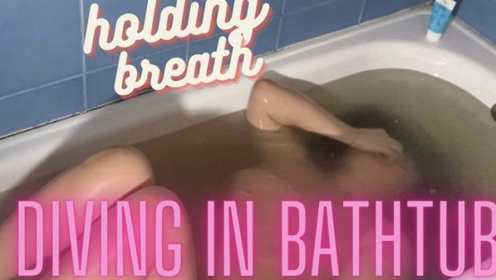 Diving in bathtub and hold breath