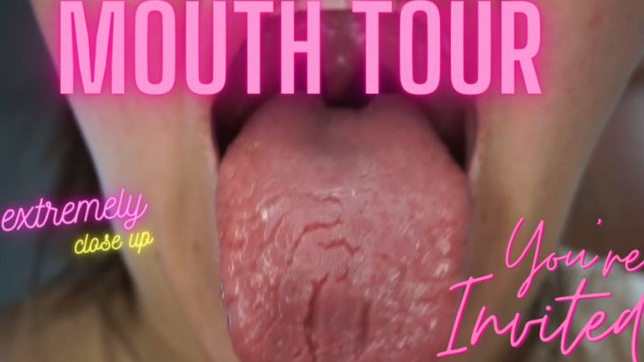 Mouth tour extremely close