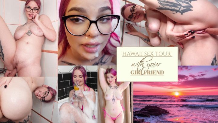 HAWAII SEX TOUR WITH YOUR GF