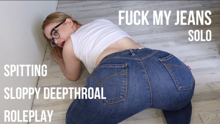 FUCK MY JEANS