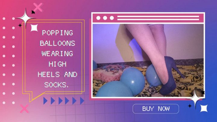 Popping balloons wearing heels and socks