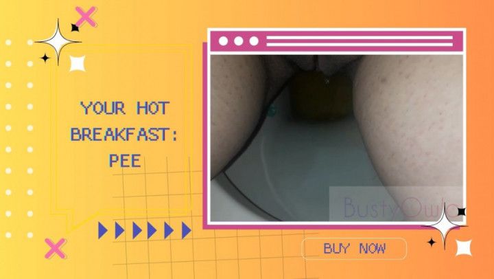 Your hot breakfast: pee