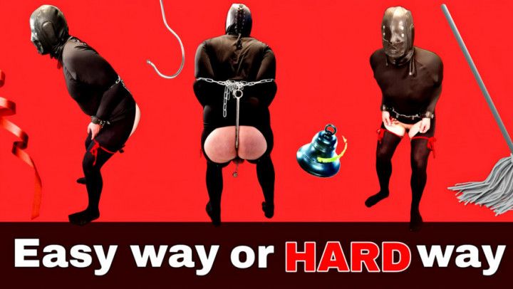 Femdom Slave Humbler Ass Hook Chores - Hard Way or Easy Way