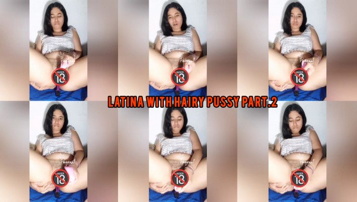 Latina with hairy pussy Part.2