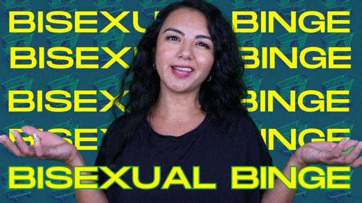 Bisexual Binge