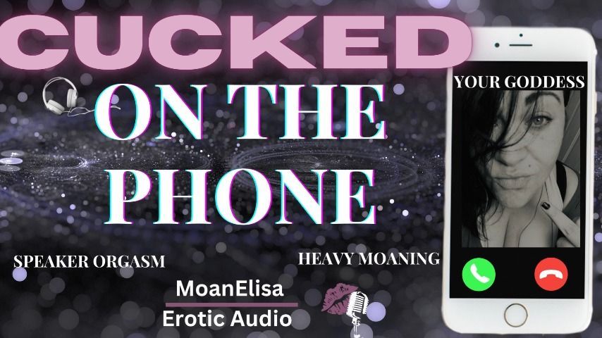 Cucked On The Phone  Listen In