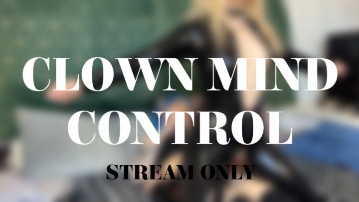 CLOWN MIND CONTROL - STREAM ONLY