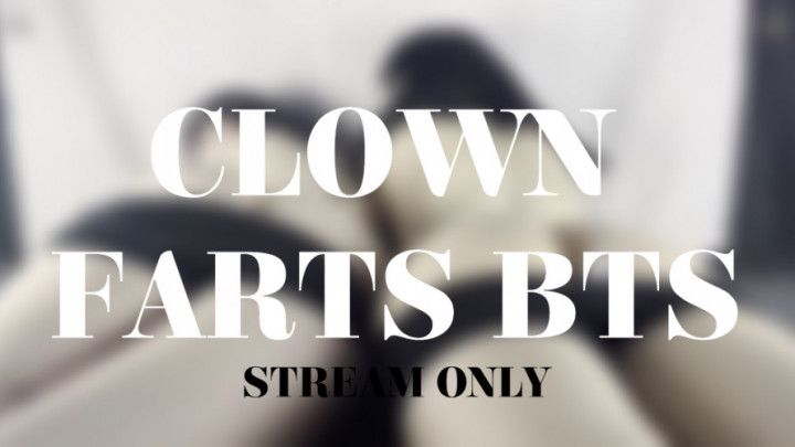 CLOWN FARTS BTS - STREAM ONLY