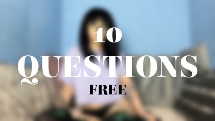10 QUESTIONS