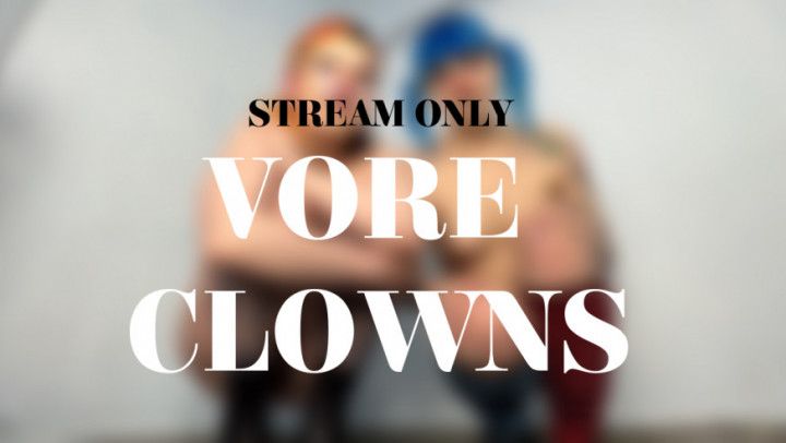 VORE CLOWNS - STREAM ONLY