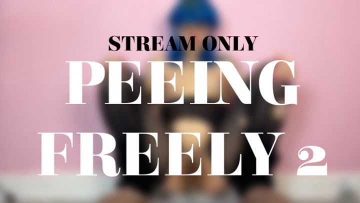PEEING FREELY 2 - STREAM ONLY