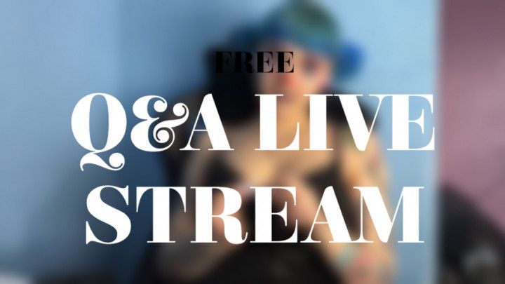 Q&amp;A LIVE STREAM