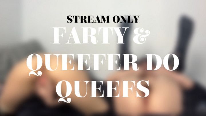 FARTY AND QUEEFER DO QUEEFS - STREAM ONLY