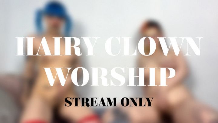 HAIRY CLOWN WORSHIP - STREAM ONLY