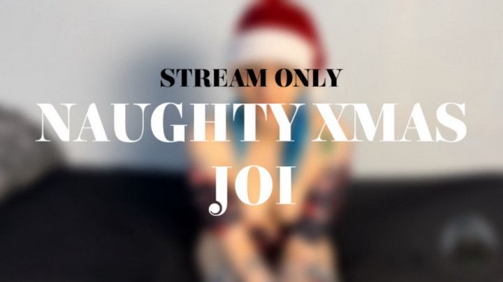 NAUGHTY XMAS JOI - STREAM ONLY