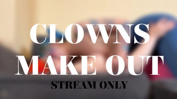 CLOWNS MAKE OUT - STREAM ONLY