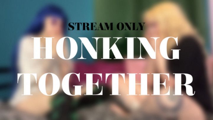 HONKING TOGETHER - STREAM ONLY