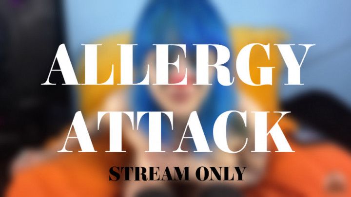 ALLERGY ATTACK - STREAM ONLY