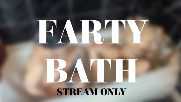 FARTY BATH - STREAM ONLY