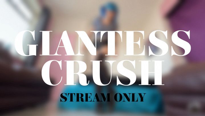 GIANTESS CRUSH - STREAM ONLY