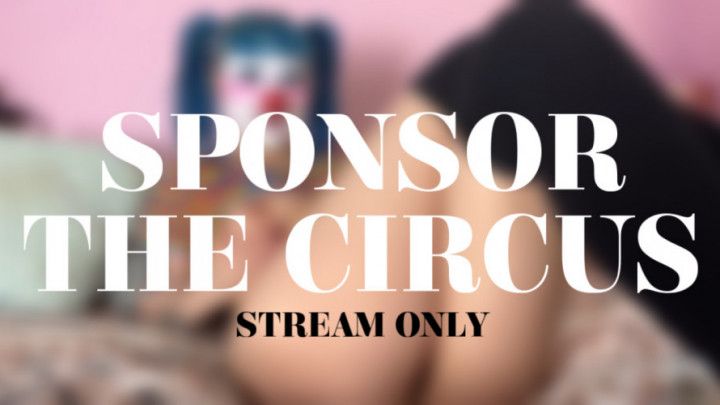 SPONSOR THE CIRCUS - STREAM ONLY