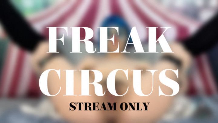 FREAK CIRCUS - STREAM ONLY