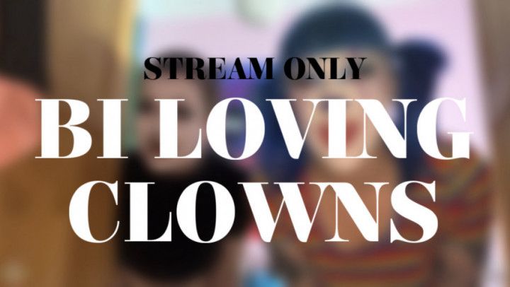 BI LOVING CLOWNS - STREAM ONLY