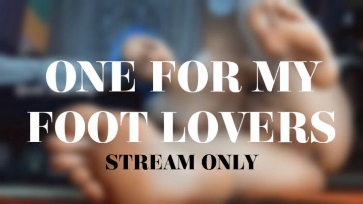 ONE FOR MY FOOT LOVERS - STREAM ONLY