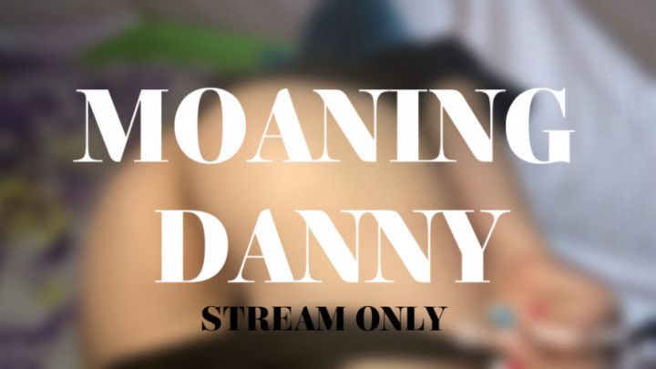 MOANING DANNY - STREAM ONLY