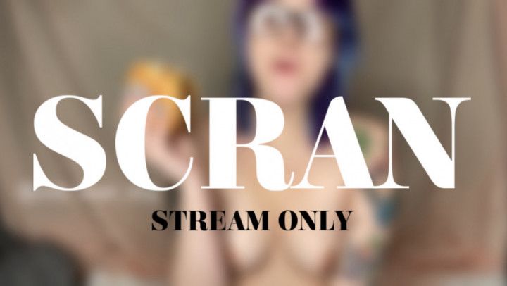 SCRAN - STREAM ONLY