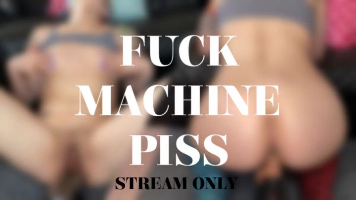 FUCK MACHINE PISS - STREAM ONLY