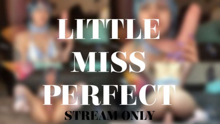 LITTLE MISS PERFECT - STREAM ONLY