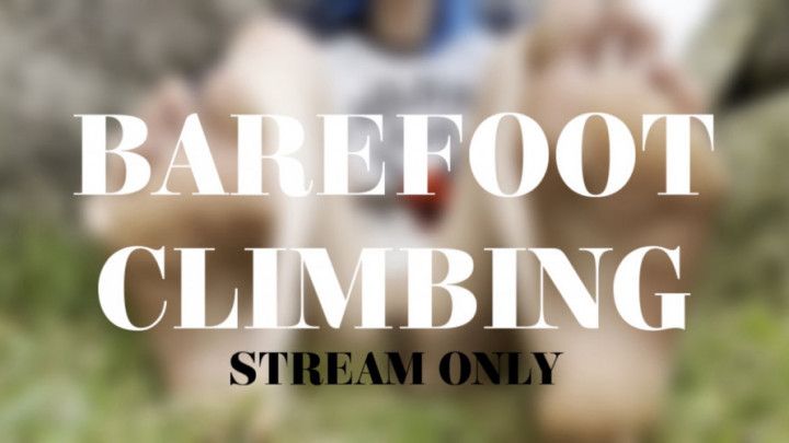 BAREFOOT CLIMBING - STREAM ONLY