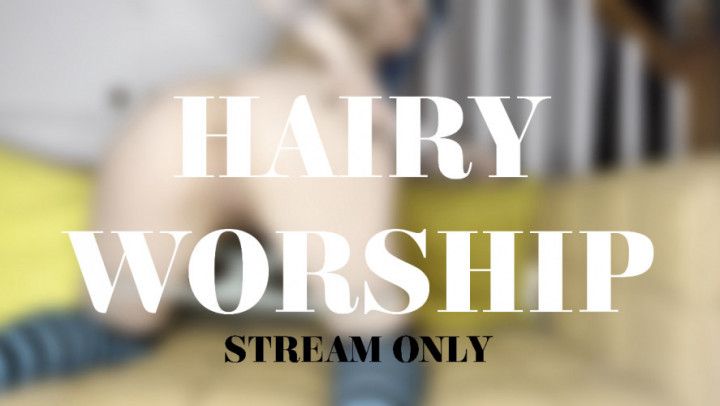 HAIRY WORSHIP - STREAM ONLY