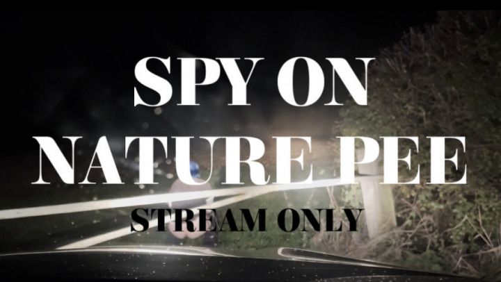 SPY ON NATURE PEE - STREAM ONLY