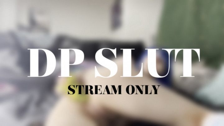 DP SLUT - STREAM ONLY