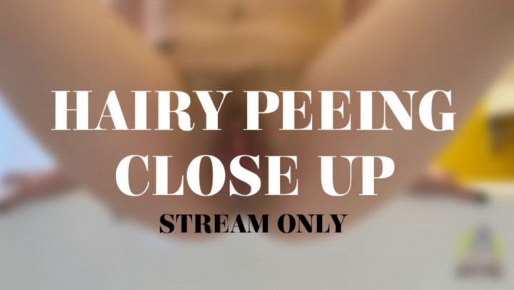 HAIRY PEEING CLOSE UP - STREAM ONLY